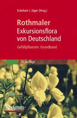 Rothmaler - Exkursionsflora Von Deutschland. Gefï¿½ï¿½pflanzen: Grundband  20th 2011 9783827416063 Front Cover