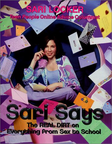 Sari Says The Real Dirt on Everything from Sex to School  2001 9780064473064 Front Cover