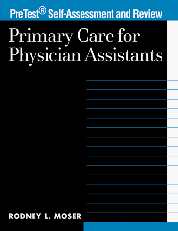 Primary Care for Physician Assistants : PreTest Self-Assessment and Review  1998 9780070524064 Front Cover