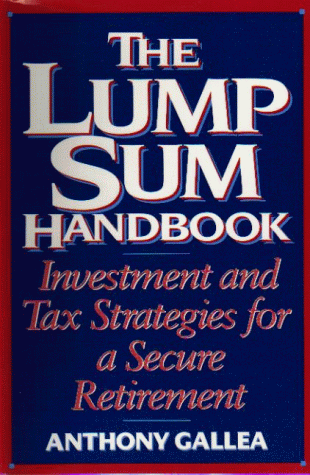 Lump Sum Handbook : Investment and Tax Strategies for a Secure Retirement N/A 9780131003064 Front Cover