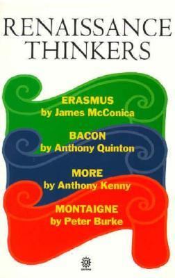 Renaissance Thinkers Erasmus, Bacon, More, and Montaigne  1993 9780192831064 Front Cover