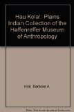 Hau, Kola! : The Plains Indian Collection of the Haffenreffer Museum of Anthropology N/A 9780295961064 Front Cover