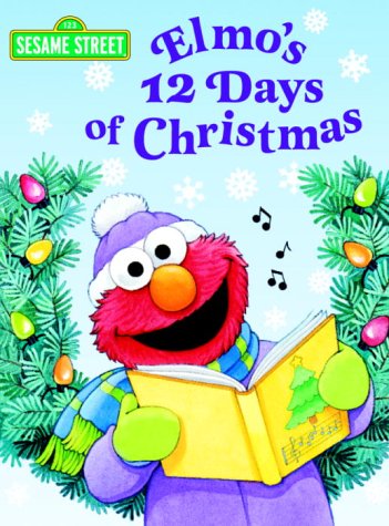 Elmo's 12 Days of Christmas (Sesame Street)   2003 9780375825064 Front Cover