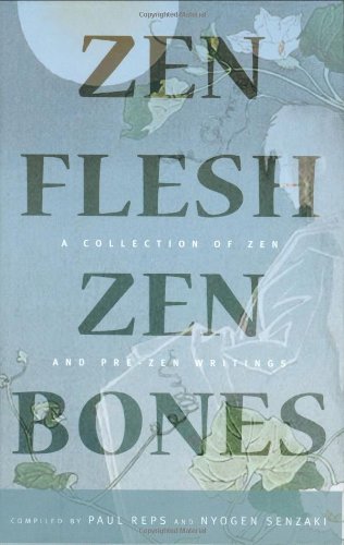 Zen Flesh, Zen Bones Classic Edition A Collection of Zen and Pre-Zen Writings  1985 9780804837064 Front Cover