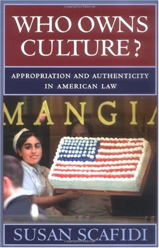 Who Owns Culture? Appropriation and Authenticity in American Law  2005 9780813536064 Front Cover