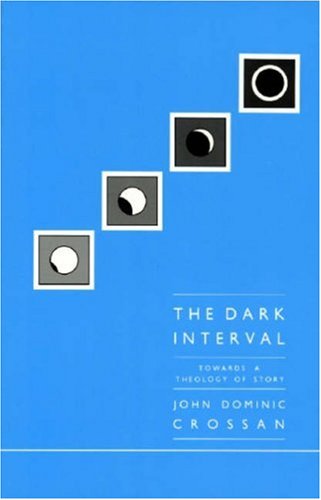 Dark Interval : Towards a Theology of Story 1st 1988 9780944344064 Front Cover