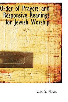 Order of Prayers and Responsive Readings for Jewish Worship:   2009 9781103845064 Front Cover