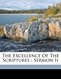 Excellence of the Scriptures : Sermon Ii  N/A 9781172481064 Front Cover