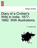Diary of a Civilian's Wife in India 1877-1882 with Illustrations N/A 9781241116064 Front Cover