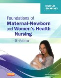 Foundations of Maternal-Newborn and Women's Health Nursing  6th 2013 9781455733064 Front Cover