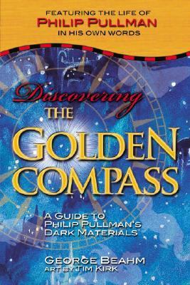 Discovering the Golden Compass A Guide to Philip Pullman's Dark Materials  2007 9781571745064 Front Cover