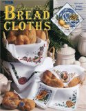 Bake-a-Batch Bread Cloths  N/A 9781574869064 Front Cover