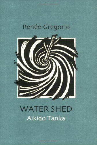 Water Shed Aikido Tanka  2004 9781893003064 Front Cover