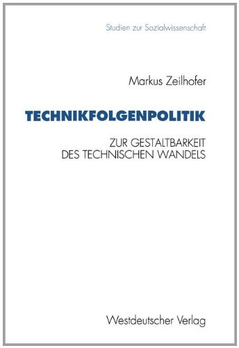 Technikfolgenpolitik: Zur Gestaltungsbedürftigkeit Und Zur Politischen Gestaltbarkeit Des Technischen Wandels Und Seiner Folgen  1995 9783531127064 Front Cover