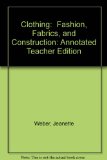 Clothing : Fashion, Fabrics, Construction: Teacher's Annotated Edition 3rd 9780026476065 Front Cover
