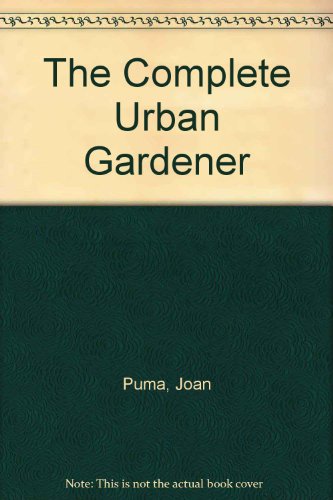 Complete Urban Gardener   1985 (Revised) 9780060911065 Front Cover