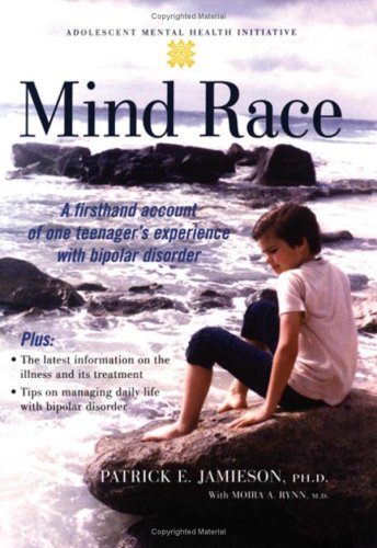Mind Race A Firsthand Account of One Teenager's Experience with Bipolar Disorder  2006 9780195309065 Front Cover
