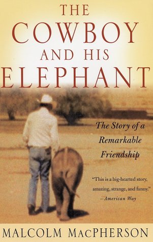 Cowboy and His Elephant The Story of a Remarkable Friendship Revised  9780312304065 Front Cover