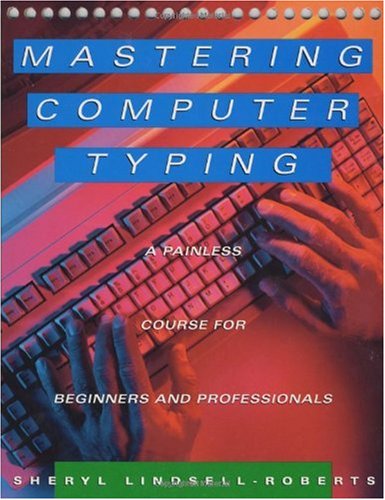 Mastering Computer Typing A Painless Course for Beginners and Professionals  1995 9780395714065 Front Cover