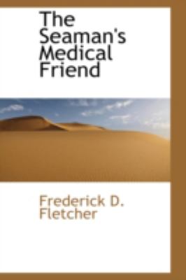 The Seaman's Medical Friend:   2008 9780559521065 Front Cover
