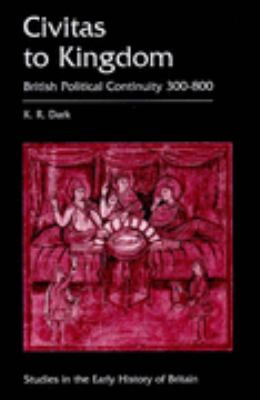 Civitas to Kingdom British Political Continuity, 300-800  1999 9780718502065 Front Cover