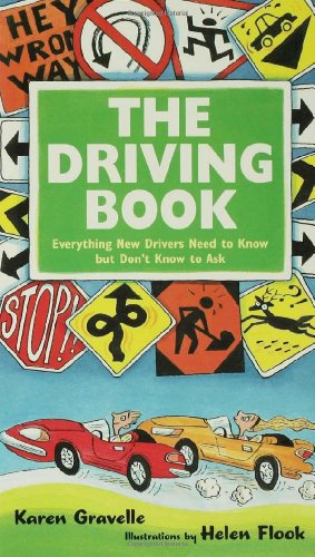Driving Book Everything New Drivers Need to Know but Don't Know to Ask  2005 9780802777065 Front Cover
