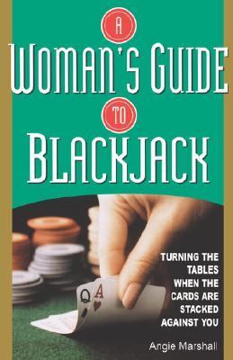 Woman's Guide to Blackjack Turning the Tables When the Cards Are Stacked Against You  1999 9780818406065 Front Cover