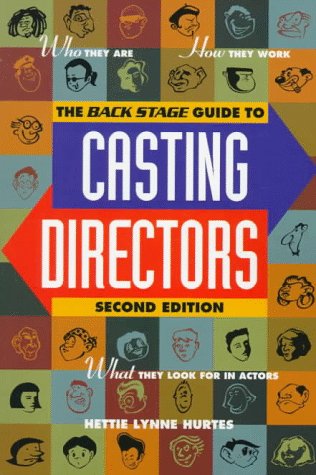 Backstage Guide to Casting Directors Who They Are, How They Work, What They Look for in Actors 2nd 1998 9780823088065 Front Cover