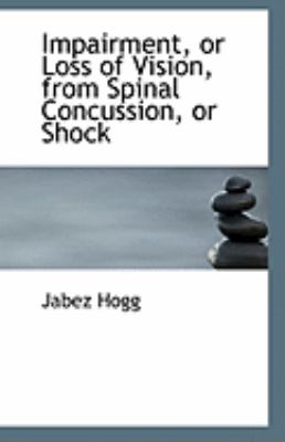 Impairment, or Loss of Vision, from Spinal Concussion, or Shock N/A 9781110963065 Front Cover