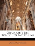Geschichte des Rï¿½mischen Papstthums  N/A 9781145176065 Front Cover
