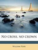 No Cross, No Crown  N/A 9781172330065 Front Cover
