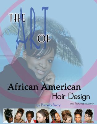 Art of African American Hair Design   2008 9781419604065 Front Cover