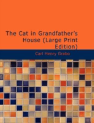 Cat in Grandfather's House  Large Type  9781437536065 Front Cover