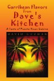 Carribean Flavors from Dave's Kitchen A Taste of Purto Rican Cuisine N/A 9781450054065 Front Cover