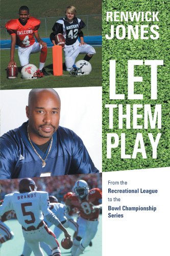 Let Them Play From the Recreational League to the Bowl Championship Series  2011 9781475916065 Front Cover