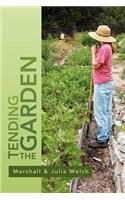 Tending the Garden: A Guide to Spiritual Formation and Community Gardens  2012 9781479707065 Front Cover