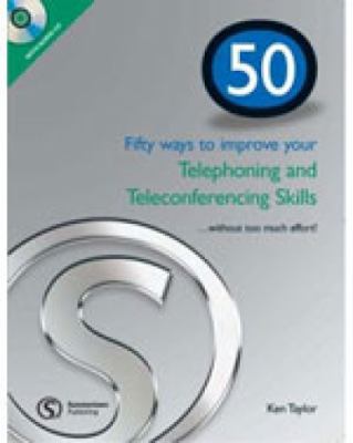 50 Ways to Improve Your Telephoning and Teleconferencing Skills (50 Ways) N/A 9781905992065 Front Cover