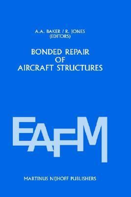 Bonded Repair of Aircraft Structures   1988 9789024736065 Front Cover
