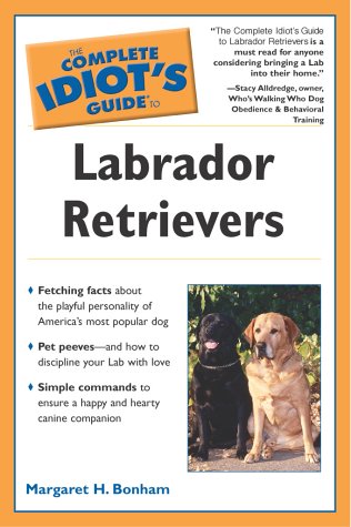Complete Idiot's Guide to Labrador Retrievers   2003 9780028644066 Front Cover