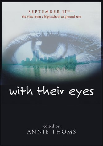 With Their Eyes September 11th - The View from a High School at Ground Zero  2002 9780060518066 Front Cover