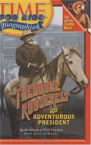 Theodore Roosevelt The Adventurous President  2005 9780060576066 Front Cover