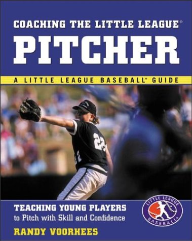 Coaching the Little League Pitcher Teaching Young Players to Pitch with Skill and Confidence  2003 9780071408066 Front Cover