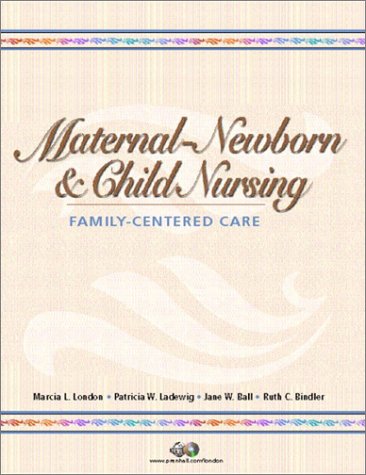 Maternal-Newborn and Child Nursing Family-Centered Care  2003 9780130994066 Front Cover
