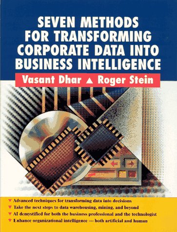 Seven Methods for Transforming Corporate Data into Business Intelligence   1997 9780132820066 Front Cover