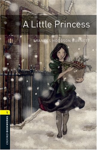 Oxford Bookworms Library: a Little Princess Level 1: 400-Word Vocabulary 3rd 2008 9780194789066 Front Cover