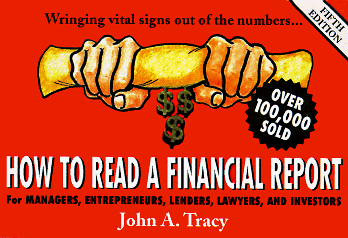 How to Read a Financial Report Wringing Vital Signs Out of the Numbers 5th 1999 9780471327066 Front Cover