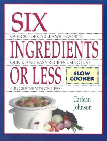 Six Ingredients or Less Slow Cooker N/A 9780942878066 Front Cover