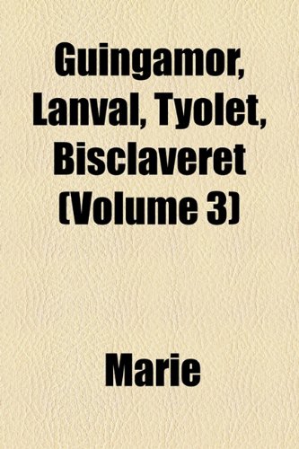 Guingamor, Lanval, Tyolet, Bisclaveret  2010 9781154526066 Front Cover