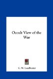 Occult View of the War  N/A 9781161357066 Front Cover