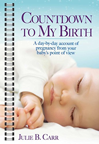 Countdown to My Birth A Day-By-Day Account of Pregnancy from Your Baby's Point of View N/A 9781476769066 Front Cover